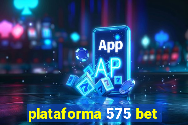 plataforma 575 bet
